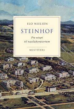 Steinhof : fra utopi til nazilaboratorium : essay