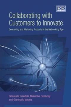 Collaborating with customers to innovate : conceiving and marketing products in the networking age