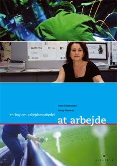 At arbejde : en bog om arbejdsmarkedet