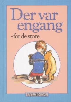 Der var engang - for de store : rim, remser, fortællinger og eventyr