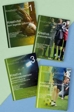 Kreativitet i fodbold. Bind 4 : Kreativitetsfremmende øvelser