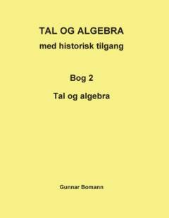 Tal og algebra med historisk tilgang. Bog 2 : Tal og algebra