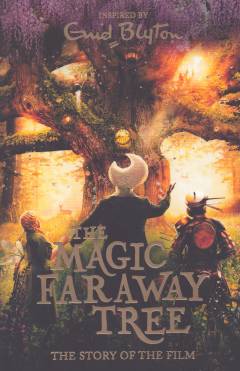 The magic faraway tree : the story of the film