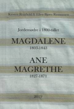Jordemødre i 1800 tallet : Magdalene 1803-1843, Ane Magrethe 1827-1871