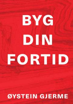 Byg din fortid