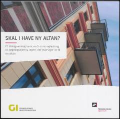 Skal I have ny altan? : et dialogværktøj samt en 5-trins vejledning til bygningsejere & lejere, der overvejer at få en altan