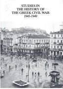 Studies in the history of the Greek civil war 1945-1949