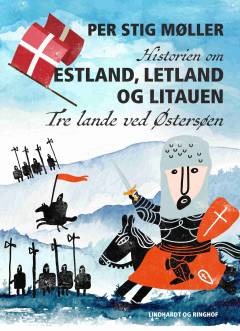Historien om Estland, Letland og Litauen : tre lande ved Østersøen