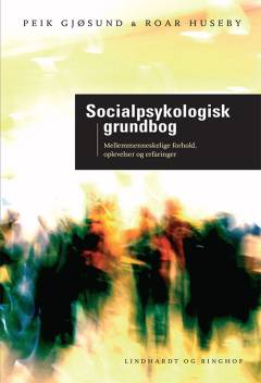 Socialpsykologisk grundbog : mellemmenneskelige forhold, oplevelser og erfaringer