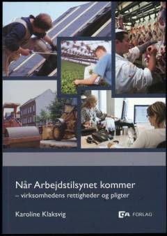 Når arbejdstilsynet kommer : virksomhedens rettigheder og pligter