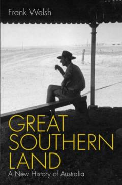 Great southern land : a new history of Australia