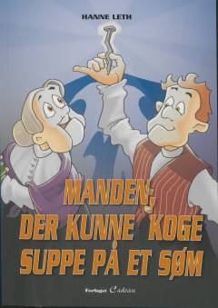 Manden, der kunne koge suppe på et søm : svensk folke-eventyr