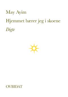 Hjemmet bærer jeg i skoene : digte