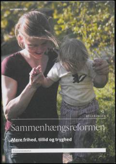 Sammenhængsreformen : mere frihed, tillid og tryghed