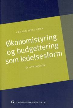 Økonomistyring og budgettering som ledelsesform : en introduktion
