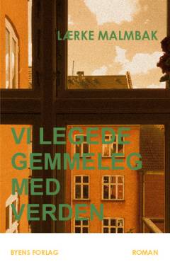 Vi legede gemmeleg med verden