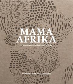 Mama Afrika : en kogebog om hverdagsmad fra Afrika