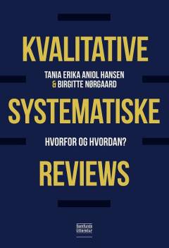 Kvalitative systematiske reviews : hvorfor og hvordan?