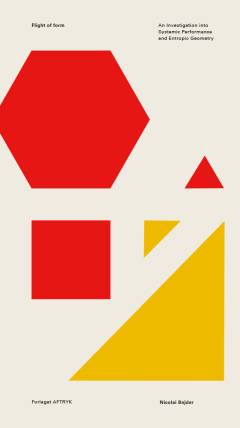 Flight of form : an investigation into systemic performance and entropic geometry