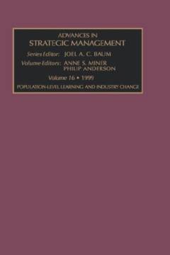 Advances in strategic management : a research annual. 16 : Population-level learning and industry change