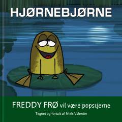 Hjørnebjørne - Freddy Frø vil være popstjerne