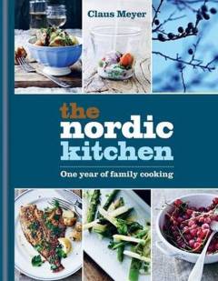 The nordic kitchen : one year of family cooking