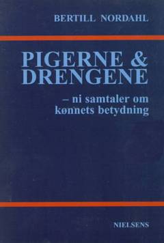 Pigerne & drengene : ni samtaler om kønnets betydning