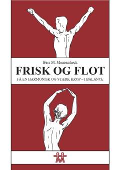 Frisk og flot : få en harmonisk og stærk krop - i balance