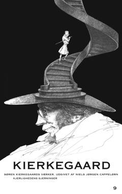 Søren Kierkegaards værker. Bind 9 : Kjerlighedens Gjerninger - første Følge. Kjerlighedens Gjerninger - anden Følge. Kommentarer