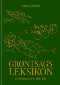 Grøntsagsleksikon : 27 grøntsager & 81 opskrifter