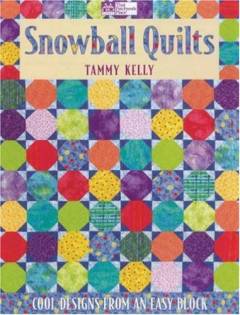 Snowball quilts : cool designs from an easy block