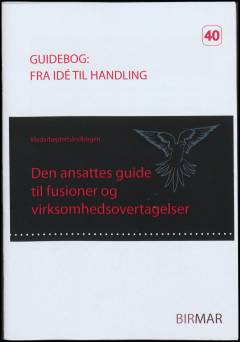 Den ansattes guide til fusioner og virksomhedsovertagelser : medarbejderhåndbogen