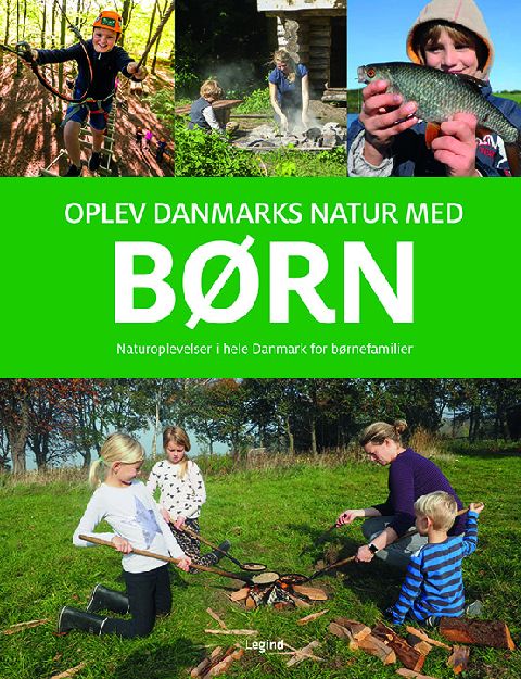 Oplev Danmarks natur med børn : naturoplevelser i hele Danmark for børnefamilier