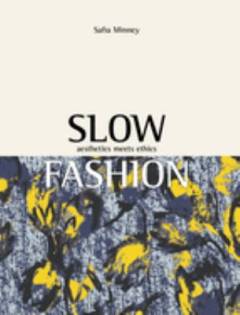 Slow fashion : aesthetics meets ethics