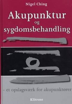 Akupunktur og sygdomsbehandling : et opslagsværk for akupunktører