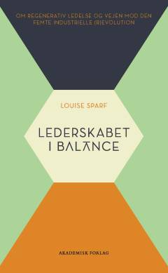 Lederskabet i balance : om regenerativ ledelse og vejen mod den femte industrielle (r)evolution