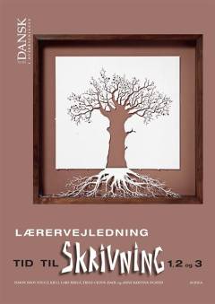 Tid til skrivning 1, 2 og 3 -- Lærervejledning