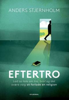 Eftertro : lad os tale om tro, tvivl og det svære valg at forlade en religion