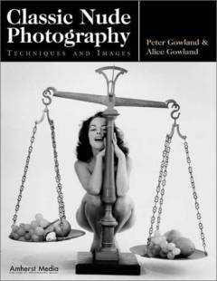 Classic nude photography : techniques and images