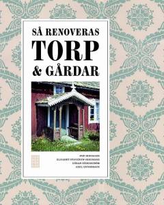 Så renoveras torp & gårdar