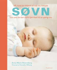 Alt, hvad du behøver at vide om barnets søvn men som du har været for træt til at spørge om