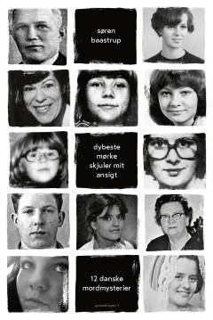 Dybeste mørke skjuler mit ansigt : 12 danske mordmysterier