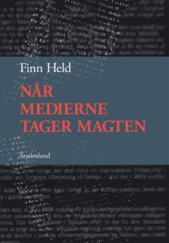 Når medierne tager magten