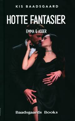 Hotte fantasier : Emma & Asger : en erotisk antologi
