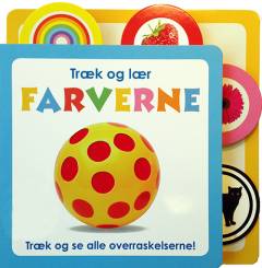 Træk og lær farverne : træk og se alle overraskelserne!