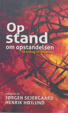 Opstand om opstandelsen : 10 bidrag til debatten