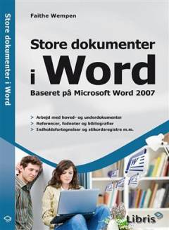 Store dokumenter i Word : baseret på Microsoft Word 2007