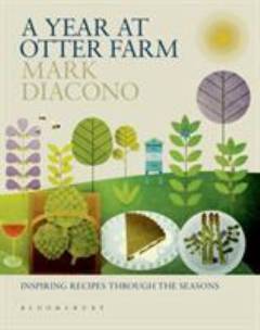 A year at Otter Farm : inspiring recipes through the seasons