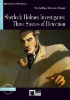 Sherlock Holmes investigates : three stories of detection