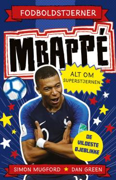 Mbappé : alt om superstjernen